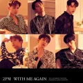 Ultimo album di 2PM: WITH ME AGAIN