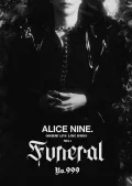 Primo video con Phoenix di ALICE NINE.: ONEMAN LIVE LAST DANCE ACT.1 『Funeral No.999』