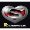 Primo single con SUPER LOVE SONG di B'z: SUPER LOVE SONG