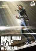Primo video con Two Hearts di Daichi Miura: DAICHI MIURA LIVE 2012「D.M.」in BUDOKAN