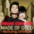 Primo single con MADE OF GOLD -featuring DABADA- di DREAMS COME TRUE: MADE OF GOLD -featuring DABADA-
