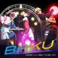 Primo single con BAKU  di ikimono-gakari: BAKU
