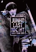 Primo video con SO GOOD di JUNHO (From 2PM): JUNHO (From 2PM）Solo Tour 2015  “LAST NIGHT”