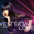 Primo single con YESTERDAY LOVE di Mai Kuraki: YESTERDAY LOVE