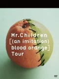 Primo video con hypnosis di Mr.Children: Mr.Children [(an imitation) blood orange] Tour