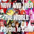 Primo album con Akiramenai DAYS di Psycho le Cému: NOW AND THEN ～THE WORLD～