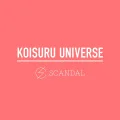 Primo single con Koisuru Universe di SCANDAL: Koisuru Universe (恋するユニバース)