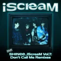 Primo single con Don't Call Me  di SHINee: iScreaM Vol. 7 : Don't Call Me Remixes