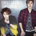 Primo single con Sweat di Tohoshinki: Sweat / Answer