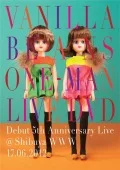 Ultimo video di Vanilla Beans: Vanilla Beans One Man Live DVD Debut 5 Shunen Live @ Shibuya WWW  (バニラビーンズ ワンマンライブ DVD デビュー5周年ライブ＠渋谷WWW)
