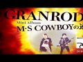 GRANRODEO - M・S COWBOY no Gyakushuu (MV)