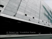 OLDCODEX - Dried Up Youthful Fame (PV)